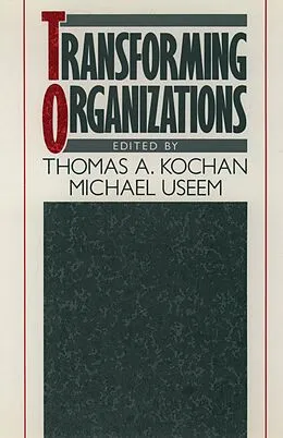 PDF Transforming Organizations von KOCHAN THOMAS A