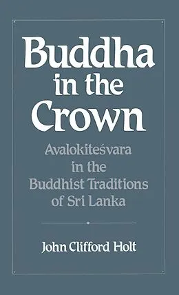 PDF Buddha in the Crown von John Clifford Holt