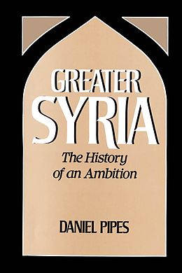 E-Book (pdf) Greater Syria von Daniel Pipes