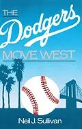 E-Book (pdf) The Dodgers Move West von Neil Sullivan