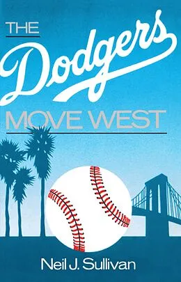 E-Book (pdf) The Dodgers Move West von Neil Sullivan