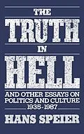 PDF The Truth in Hell and Other Essays on Politics and Culture, 1935-1987 von Hans Speier