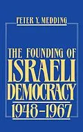 E-Book (pdf) The Founding of Israeli Democracy, 1948-1967 von Peter Y. Medding