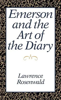 E-Book (pdf) Emerson and the Art of the Diary von Lawrence Rosenwald