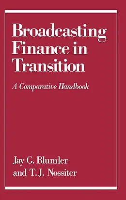 E-Book (pdf) Broadcasting Finance in Transition von Jay G. Blumler, T. J. Nossiter