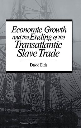 E-Book (pdf) Economic Growth and the Ending of the Transatlantic Slave Trade von David Eltis