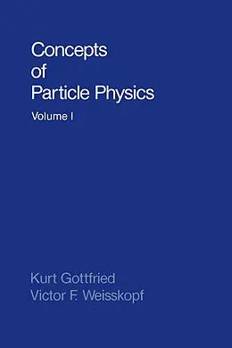 E-Book (pdf) Concepts of Particle Physics von Kurt Gottfried, Victor F. Weisskopf