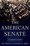 Livre Relié The American Senate de Neil MacNeil, Richard A Baker