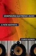 Couverture cartonnée Composing Electronic Music de Curtis Roads