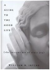 Livre Relié A Guide to the Good Life de William B. Irvine
