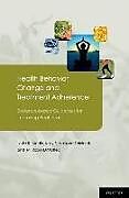 Fester Einband Health Behavior Change and Treatment Adherence von Leslie Martin, Kelly Haskard-Zolnierek, M. Robin DiMatteo