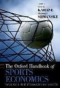 Livre Relié The Oxford Handbook of Sports Economics Volume 1 de Leo H. (Associate Professor of Economics, Kahane