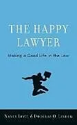 Fester Einband The Happy Lawyer von Nancy Levit, Douglas O. Linder