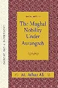 Kartonierter Einband The Mughal Nobility Under Aurangzeb von Dr M (Retired as Professor, Centre of Advanced Study in History,