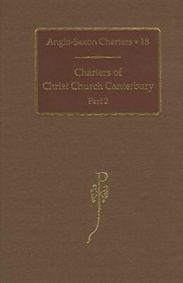 Fester Einband Charters of Christ Church Canterbury von N. P. (Emeritus Professor, University of B Brooks