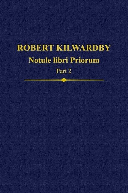 Robert Kilwardby, Notule libri Priorum, Part 2