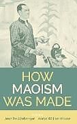 Livre Relié How Maoism Was Made de 