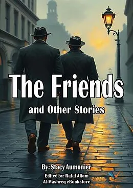 E-Book (epub) The Friends and Other Stories von Stacy Aumonier