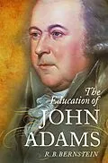 E-Book (epub) The Education of John Adams von R. B. Bernstein