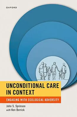 E-Book (epub) Unconditional Care in Context von John S. Sprinson, Ken Berrick