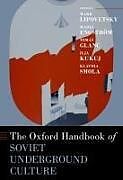 Livre Relié The Oxford Handbook of Soviet Underground Culture de Mark (Professor At the Department of S Lipovetsky