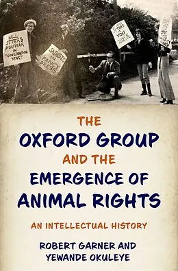 E-Book (epub) The Oxford Group and the Emergence of Animal Rights von Robert Garner, Yewande Okuleye