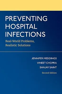 E-Book (pdf) Preventing Hospital Infections von Jennifer Meddings, Vineet Chopra, Sanjay Saint
