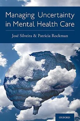 E-Book (epub) Managing Uncertainty in Mental Health Care von Jose Silveira, Patricia Rockman