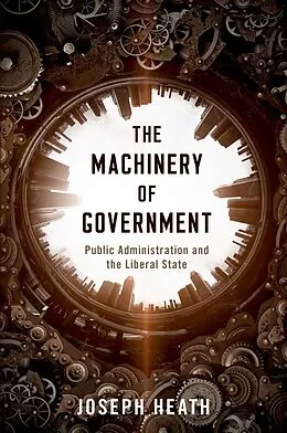 E-Book (epub) The Machinery of Government von Joseph Heath