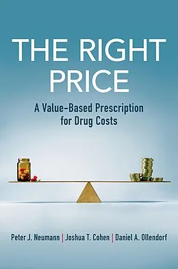 E-Book (epub) The Right Price von Peter J. Neumann, Joshua T. Cohen, Daniel A. Ollendorf