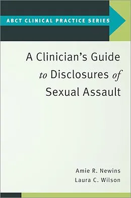 PDF A Clinician's Guide to Disclosures of Sexual Assault von Amie R. Newins, Laura C. Wilson