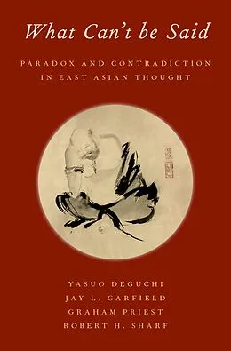 E-Book (pdf) What Can't be Said von Yasuo Deguchi, Jay L. Garfield, Graham Priest