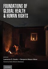 Couverture cartonnée Foundations of Global Health & Human Rights de Lawrence O. (University Professor; Foundin Gostin