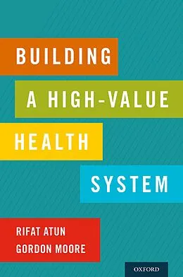 ePUB Building a High-Value Health System von Rifat Atun, Gordon Moore