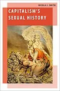 E-Book (epub) Capitalism's Sexual History von Nicola J. Smith