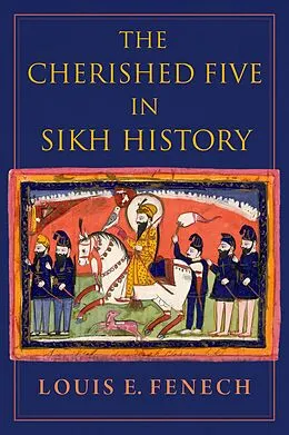 E-Book (epub) The Cherished Five in Sikh History von Louis E. Fenech