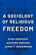 ePUB A Sociology of Religious Freedom von Olga Breskaya, Giuseppe Giordan, James T. Richardson