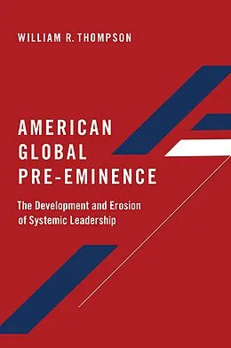 E-Book (pdf) American Global Pre-Eminence von William R. Thompson
