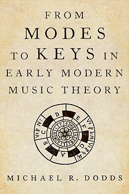 eBook (epub) From Modes to Keys in Early Modern Music Theory de Michael R. Dodds