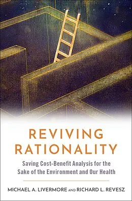 E-Book (epub) Reviving Rationality von Michael A. Livermore, Richard L. Revesz