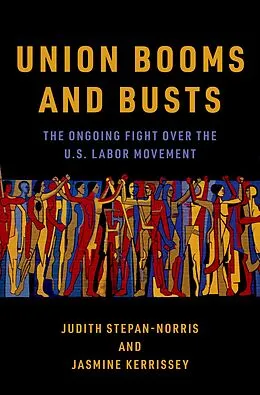 E-Book (pdf) Union Booms and Busts von Judith Stepan-Norris, Jasmine Kerrissey