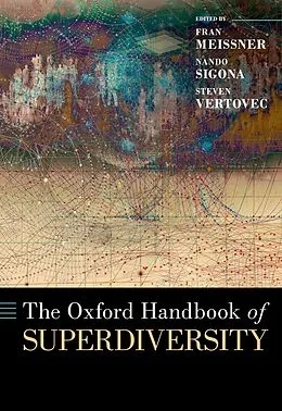 E-Book (epub) The Oxford Handbook of Superdiversity von Fran Meissner, Nando Sigona, Steven Vertovec