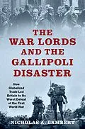 E-Book (epub) The War Lords and the Gallipoli Disaster von Nicholas A. Lambert