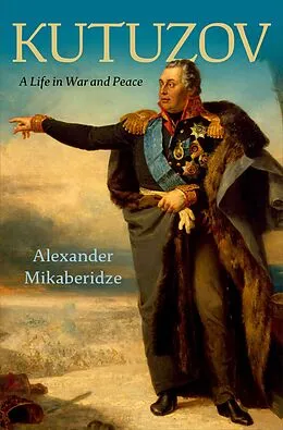 E-Book (epub) Kutuzov von Alexander Mikaberidze