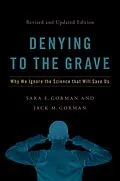 E-Book (epub) Denying to the Grave von Sara E. Gorman, Jack M. Gorman