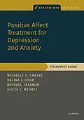 E-Book (epub) Positive Affect Treatment for Depression and Anxiety von Michelle G. Craske, Halina Dour, Michael Treanor