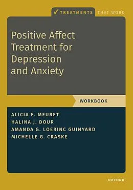 E-Book (epub) Positive Affect Treatment for Depression and Anxiety von Alicia E. Meuret, Halina Dour, Amanda Loerinc Guinyard