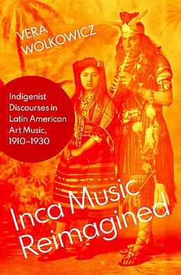 eBook (epub) Inca Music Reimagined de Vera Wolkowicz