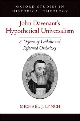 E-Book (pdf) John Davenant's Hypothetical Universalism von Michael J. Lynch