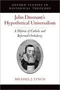 E-Book (epub) John Davenant's Hypothetical Universalism von Michael J. Lynch